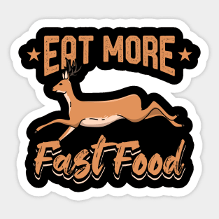 Eat More Fast Food Hunting Sticker